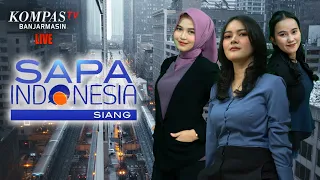 LIVE | Sapa Indonesia Siang, Jumat 03 Mei 2024 | Kompas Tv Banjarmasin