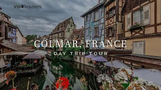 Colmar, France Tour | Day Trip from Strasbourg in 4K UHD