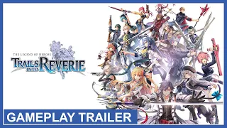 The Legend of Heroes: Trails into Reverie - Gameplay Trailer (Nintendo Switch, PS4, PS5, PC)