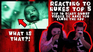 REACTING TO NUKES TOP 5 - Top 10 SCARY Ghost Videos To Make you CLOSE THE APP