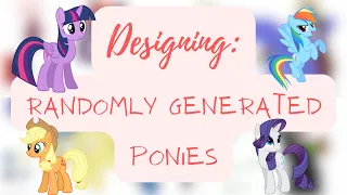 RANDOMLY GENERATED MLP CHARACTERS || Character Designing Ponies