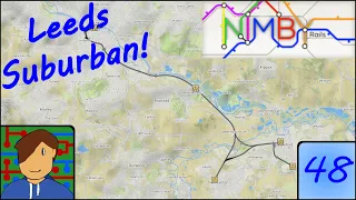 Leeds Suburban! | 1.2 Beta | NIMBY Rails: Building the UK! | Episode 48