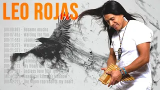 Leo Rojas Greatest Hits 2023 - The Best Of Leo Rojas - Pan Flute Collection