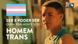 Ser e poder ser: Homem Trans