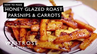 How To Make Honey-Glazed Roast Parsnips And Carrots | Waitrose