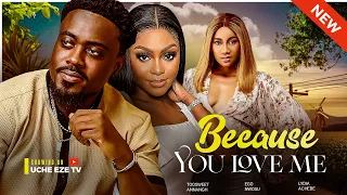 BECAUSE YOU LOVE ME (New Movie) Toosweet Annan, Ego Nwosu, Lydia Achebe 2024 Nollywood Movie