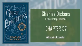 Charles Dickens - Great Expectations : Chapter 57