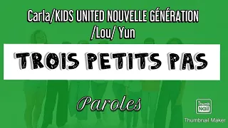 Trois petits pas - Carla/Kids United Nouvelle Génération/Lou/Yun - Paroles