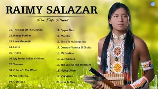 Raimy Salazar Greatest Hits Full Album - Best Songs Of Raimy Salazar 2021 - Pan Flute Music 2021