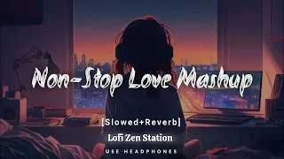 💞Trending Lofi Love Mashup💗💖 - Arijit Singh Vibes | Fresh Slowed+Reverb Songs💝#lofihiphop#lofimashup