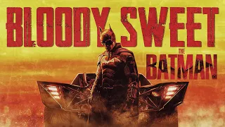 The Batman meets Bloody Sweet | Leo | A TPMS Edits