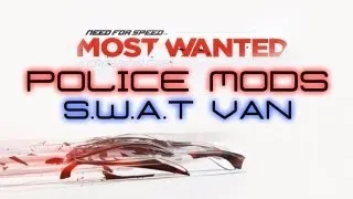 NFS:Most Wanted 2012 | S.W.A.T Van Police Mod