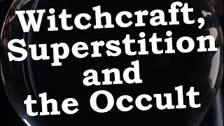 Witchcraft, Superstition and the Occult – Rabbi Michael Skobac –Jews for Judaism