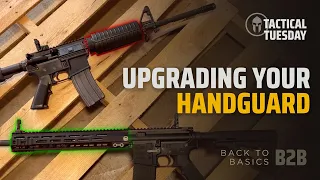 Upgrading Your AR15 Handguard Back 2 Basics Tactical Tuesday