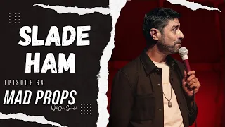 Comedian Slade Ham | Mad Props