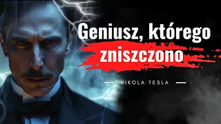 Tesla - najbardziej interesujący człowiek wszech czasów. Geniusz, o którym zapomniano. (Niesamowite)