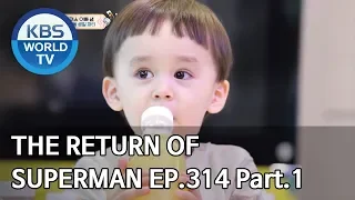 The Return of Superman | 슈퍼맨이 돌아왔다 - Ep.314 Part. 1 [ENG/IND/2020.02.01]