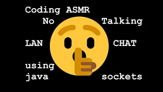 Coding ASMR - LAN chat using java sockets - No Talking