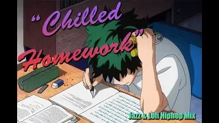 "Chilled Homework" / Jazz & Lofi Hiphop Mix / Study and Relax