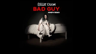 Billie Eilish - Bad Guy (NineFX Remix)