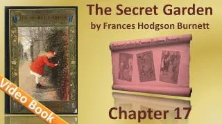 Chapter 17 - The Secret Garden by Frances Hodgson Burnett - A Tantrum