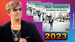 Júlio Nascimento / Em ritmo de seresta 2023 / CD COMPLETO