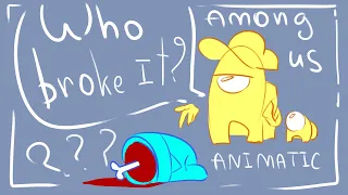 Who broke it? | Among us animatic