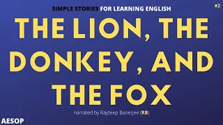 THE LION, THE DONKEY, AND THE FOX || AESOP'S FABLES || STORY