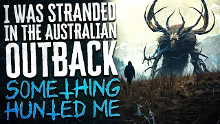 I Was Stranded In The Australian Outback, Something Hunted Me