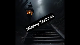Missing Textures 1 Hour