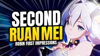 IS SHE THE SECOND COMING OF RUAN MEI? | Robin First Impressions and Review | Honkai: Star Rail