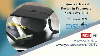 15.02.2022, 14:00 | Susţinerea Tezei de Doctor în Pedagogie - Svecla Svetlana