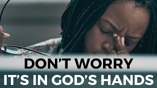 FROM ANXIETY TO PEACE | Give All Your Burdens To God - Inspirational & Motivational Video