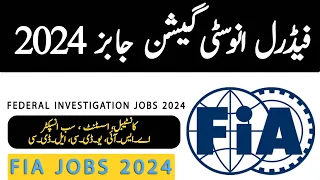 FIA Jobs 2024 -Federal Investigation Agency Jobs 2024-Govt Jobs In Pakistan -Latest Jobs in Pakistan