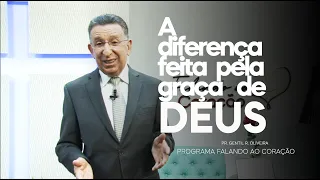 A DIFERENÇA FEITA PELA GRACA DE DEUS | Programa Falando ao Coração | Pastor Gentil R. Oliveira.