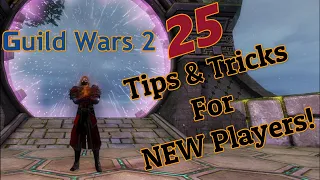 Guild Wars 2 Guide: 25 Tips & Tricks For 𝑵𝑬𝑾 Players!2021