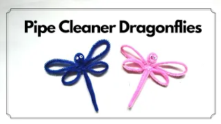 Pipe cleaner Dragonflies | DIY Dragonflies | Pipe cleaner crafts