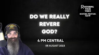 Restoring Your Voice | Do We Really Revere God?