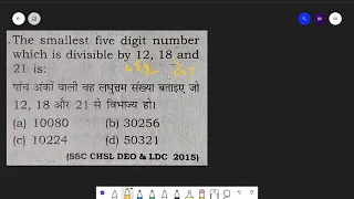 The smallest five digit number which is divisible by 12 , 18 and 21