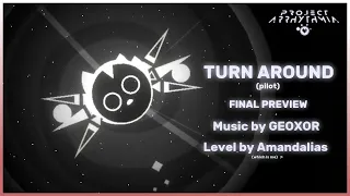 [Project Arrhythmia] TURN AROUND (Final Preview)