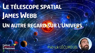 Conférence - Le télescope spatial James Webb : un autre regard sur l'Univers - Patrick LECUREUIL