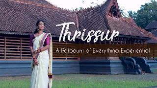 Thrissur - A Potpourri of Everything Experiential | Kerala Virtual Tour -Travellers' Choice | Kerala