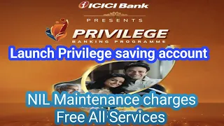 ICICI Bank Launch Privilege saving Programme | Nil non maintenance charges saving account
