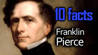 10 Franklin Pierce Facts