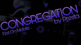 [First Mobile Victor] Geometry Dash // Congregation by Presta // Top 14 Mobile Demon (120fps 2.2)