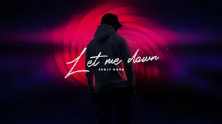 Curly Hook -  Let Me Down (Official Audio)