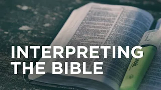 Interpreting the Bible — 08/03/2021