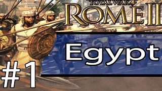 Total War: Rome II - Egypt Campaign #1 ~ "Egypt Shall Be Victorious"