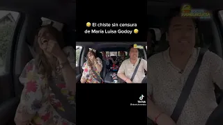 el chiste sin censura  de maria luisa godoy 🤣🤣🤣🤣🤣🤣🤣🤣🤣🤣