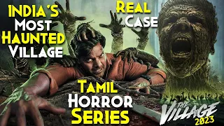 The Village (2023) Series Explained In Hindi | Khatarnaak Tamil Horror Series | Most Haunted Village